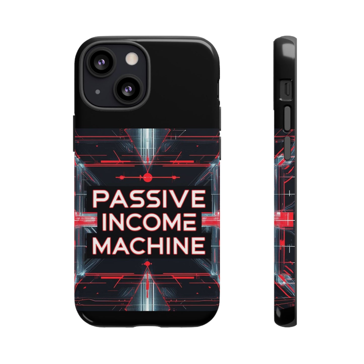 Passive Income Machine Phone Case - Motivational Tough Cover for iPhone Samsung & Google Pixel