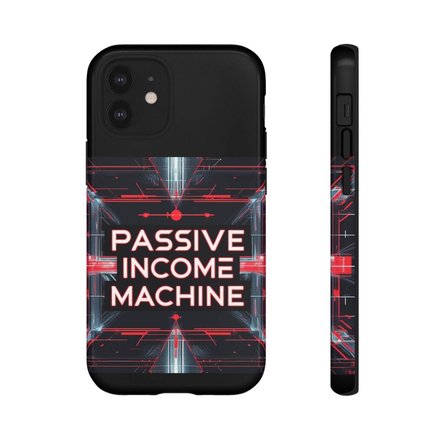 Passive Income Machine Phone Case - Motivational Tough Cover for iPhone Samsung & Google Pixel