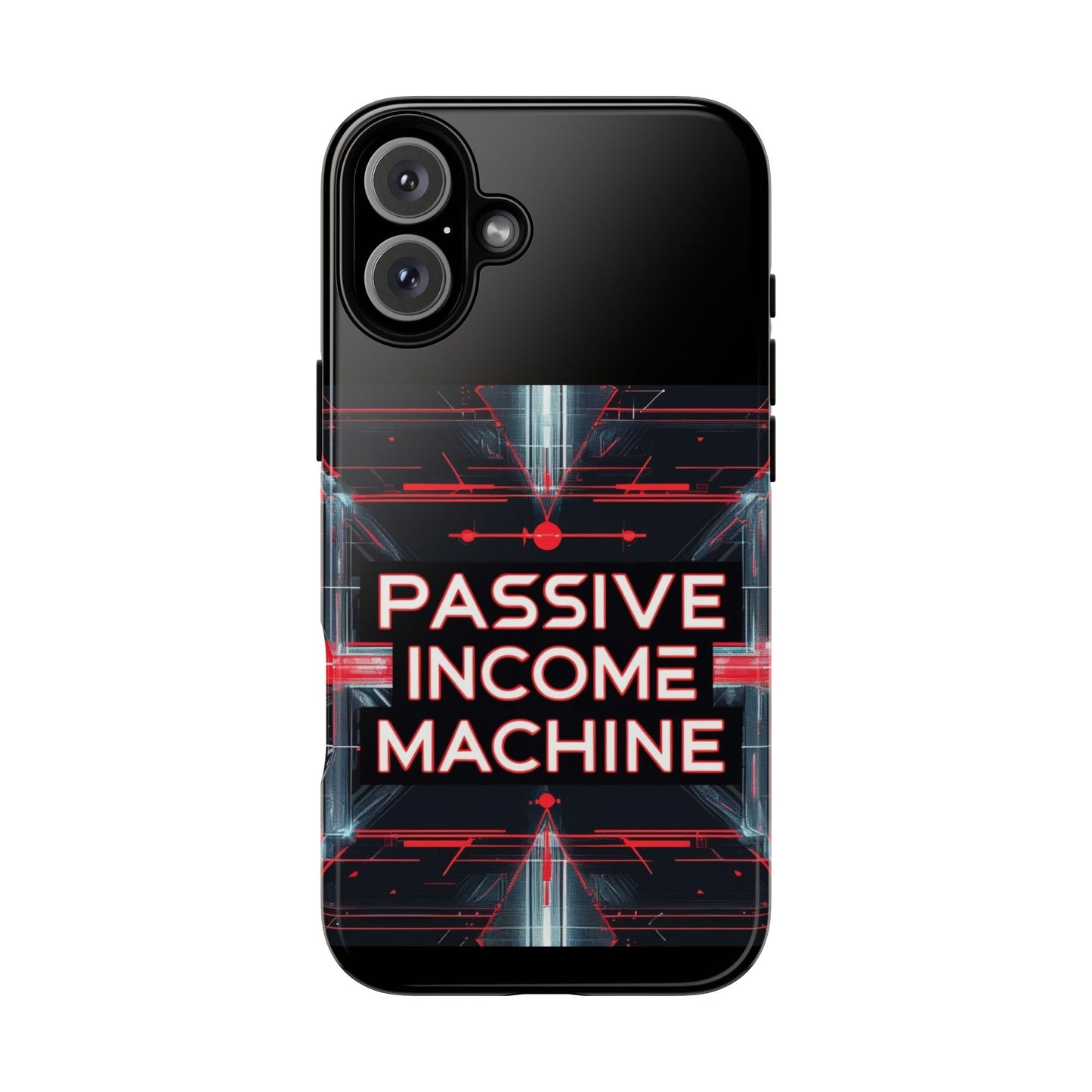 Passive Income Machine Phone Case - Motivational Tough Cover for iPhone Samsung & Google Pixel