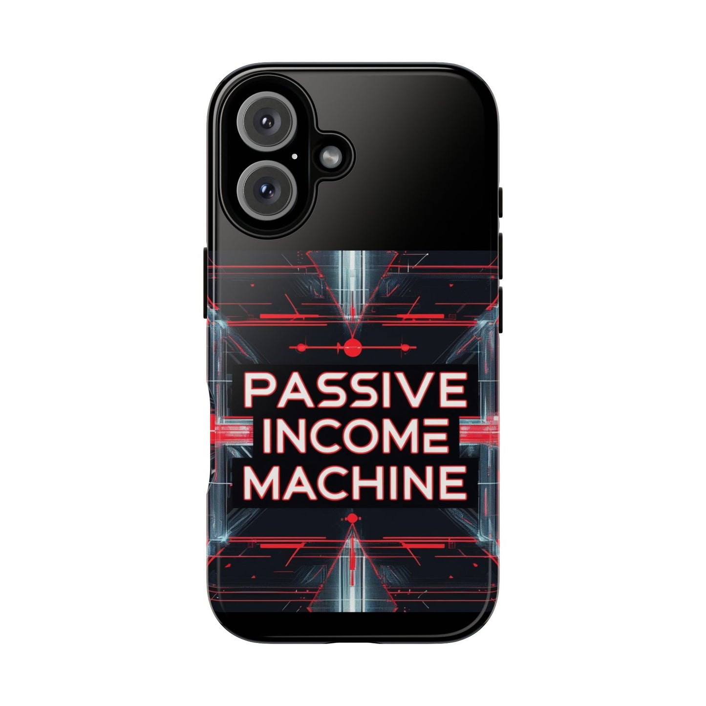 Passive Income Machine Phone Case - Motivational Tough Cover for iPhone Samsung & Google Pixel