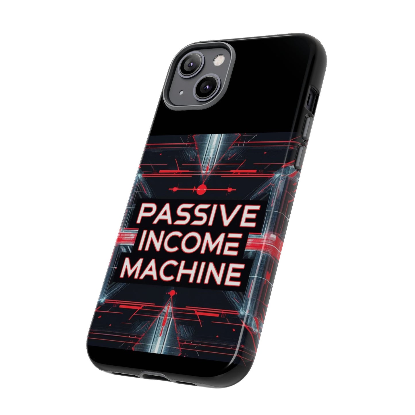 Passive Income Machine Phone Case - Motivational Tough Cover for iPhone Samsung & Google Pixel
