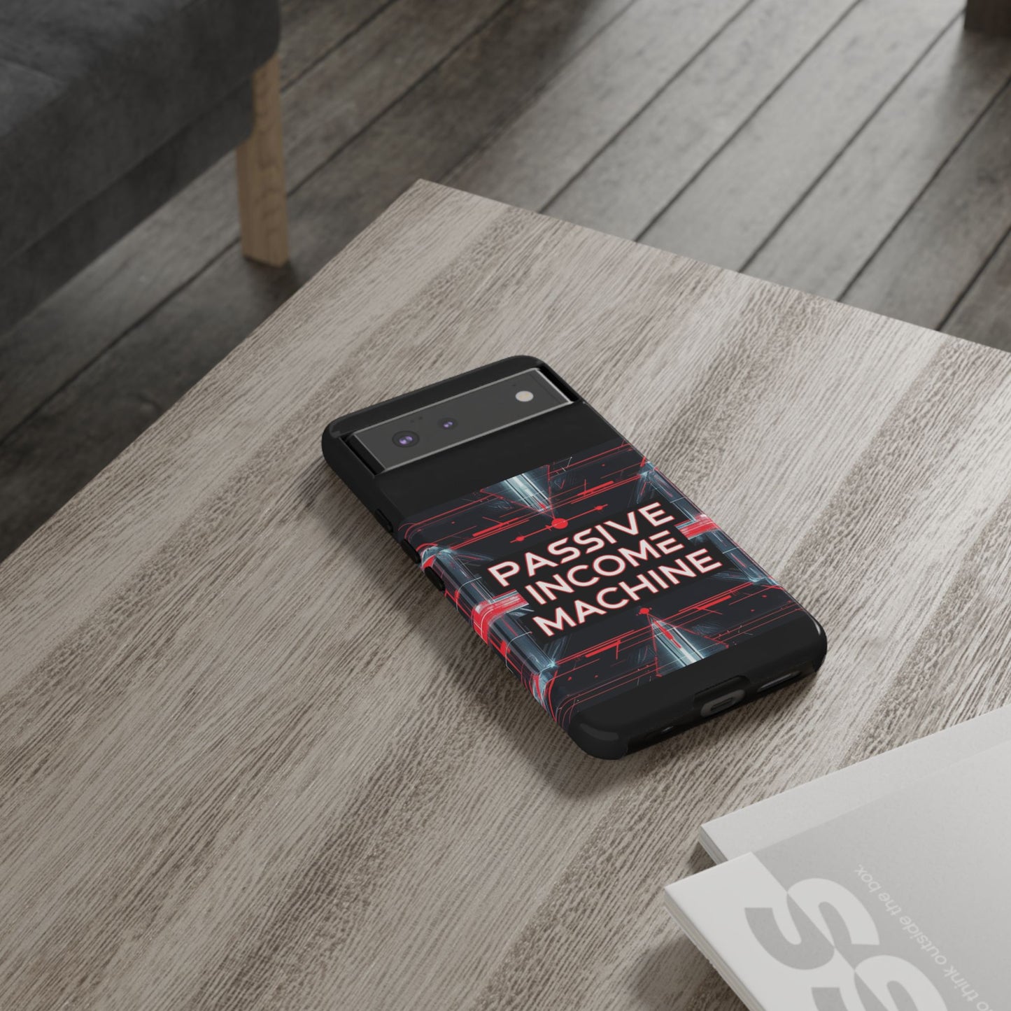 Passive Income Machine Phone Case - Motivational Tough Cover for iPhone Samsung & Google Pixel