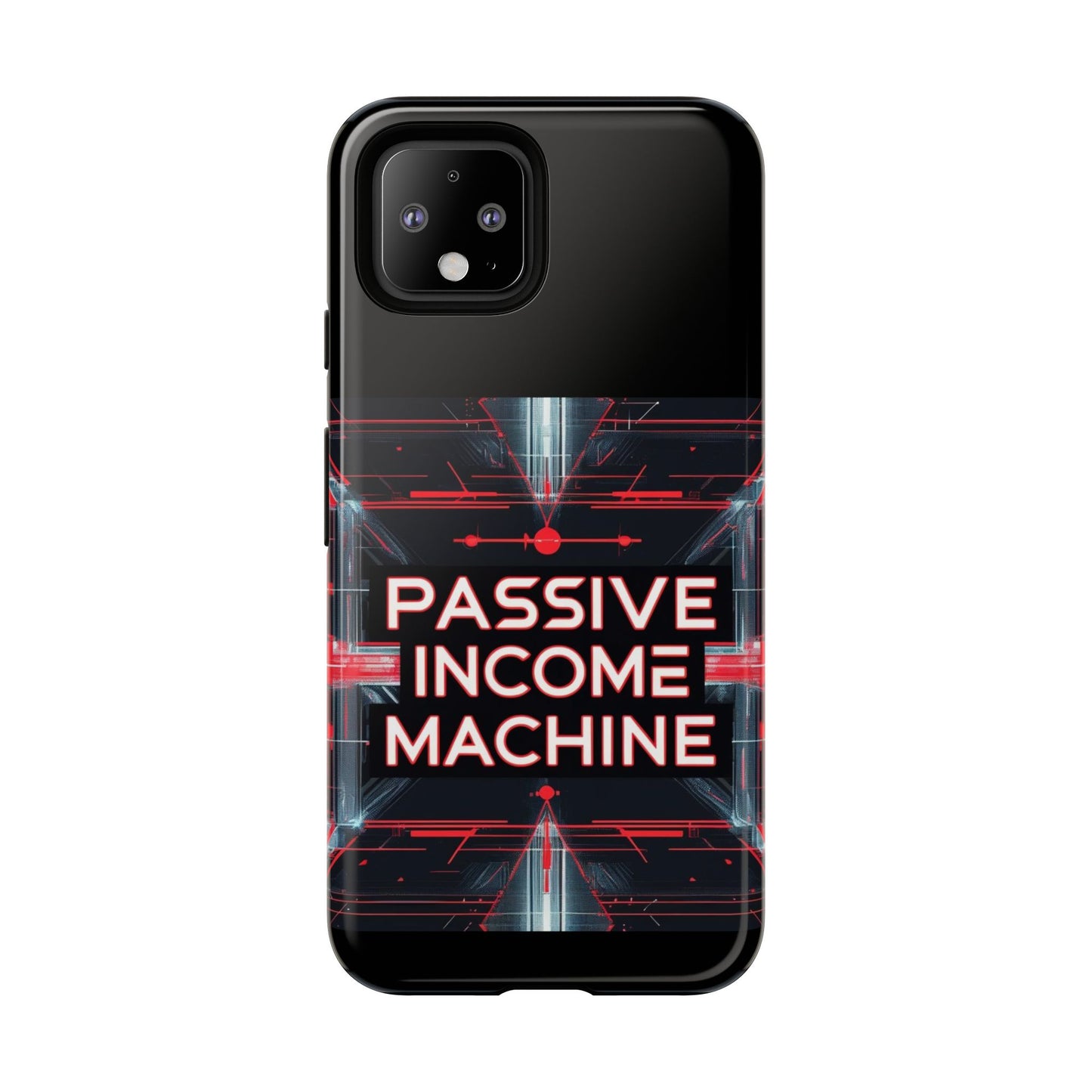 Passive Income Machine Phone Case - Motivational Tough Cover for iPhone Samsung & Google Pixel