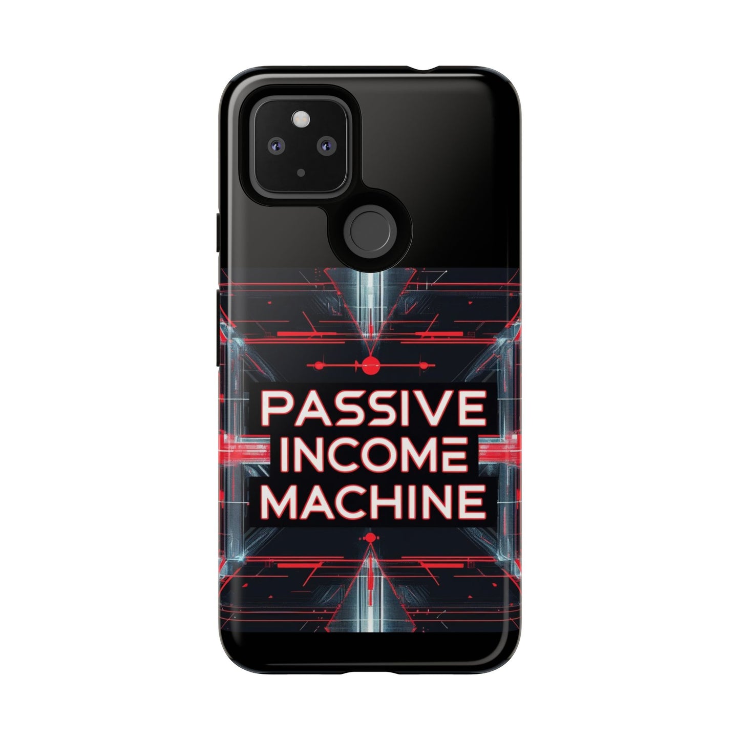 Passive Income Machine Phone Case - Motivational Tough Cover for iPhone Samsung & Google Pixel