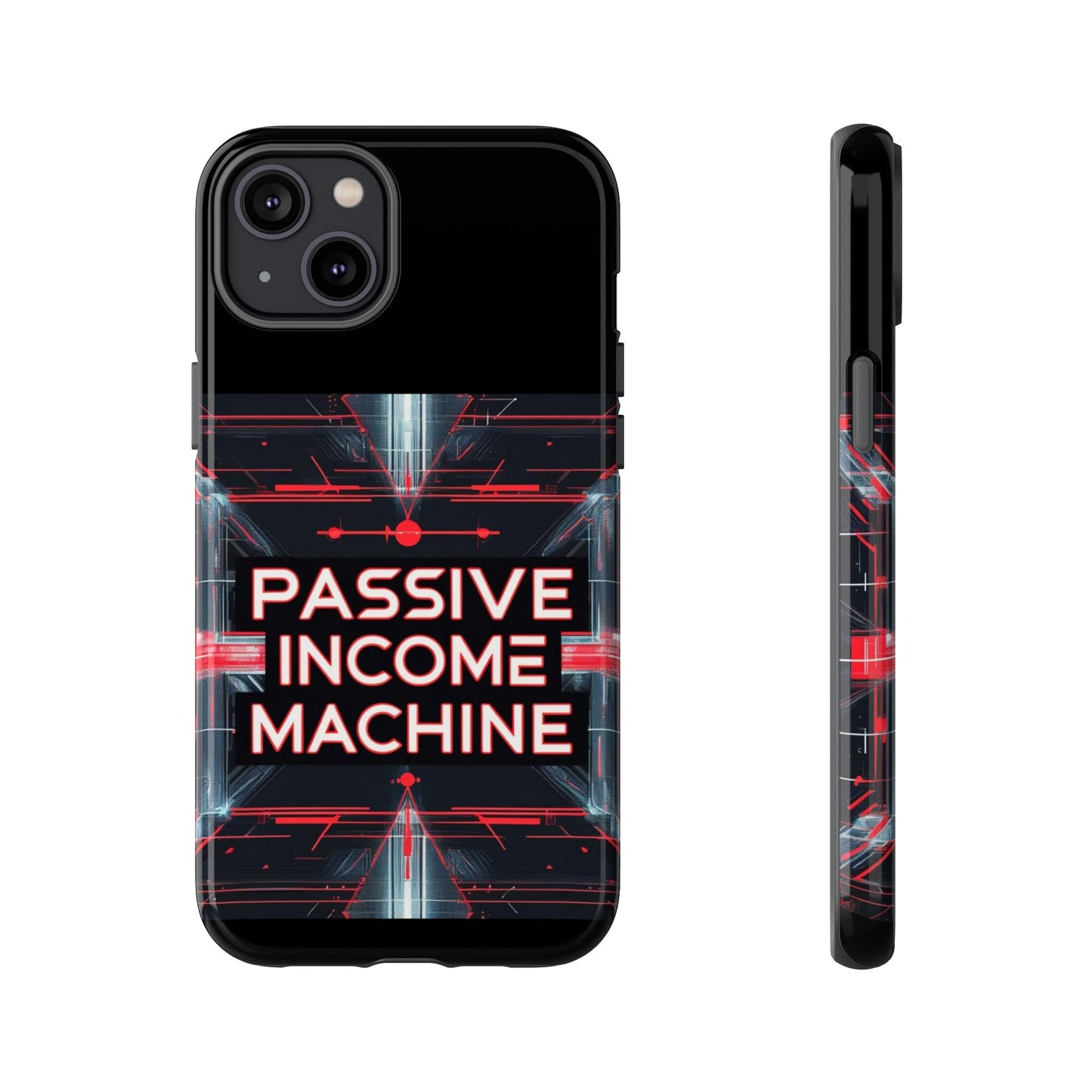 Passive Income Machine Phone Case - Motivational Tough Cover for iPhone Samsung & Google Pixel