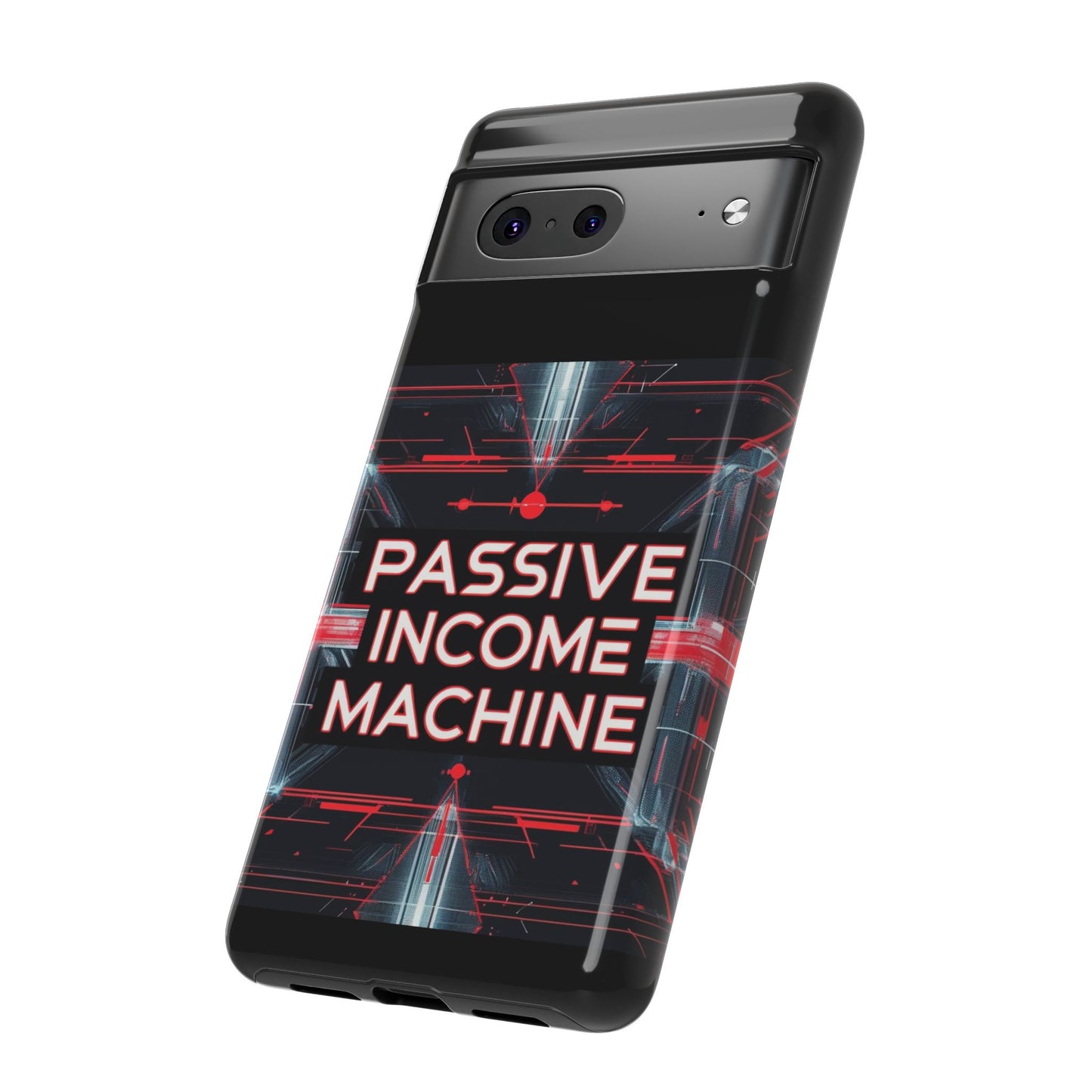 Passive Income Machine Phone Case - Motivational Tough Cover for iPhone Samsung & Google Pixel
