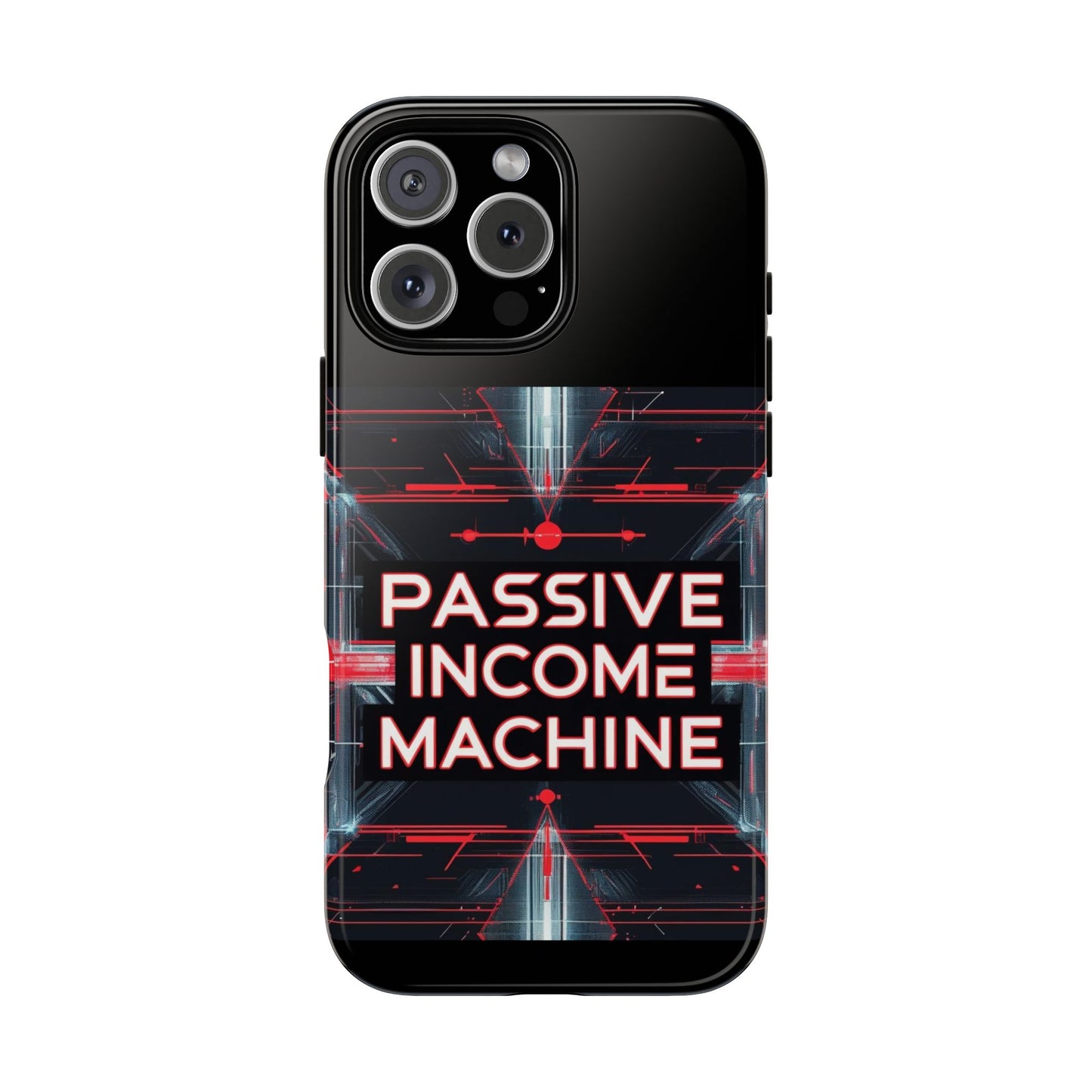 Passive Income Machine Phone Case - Motivational Tough Cover for iPhone Samsung & Google Pixel