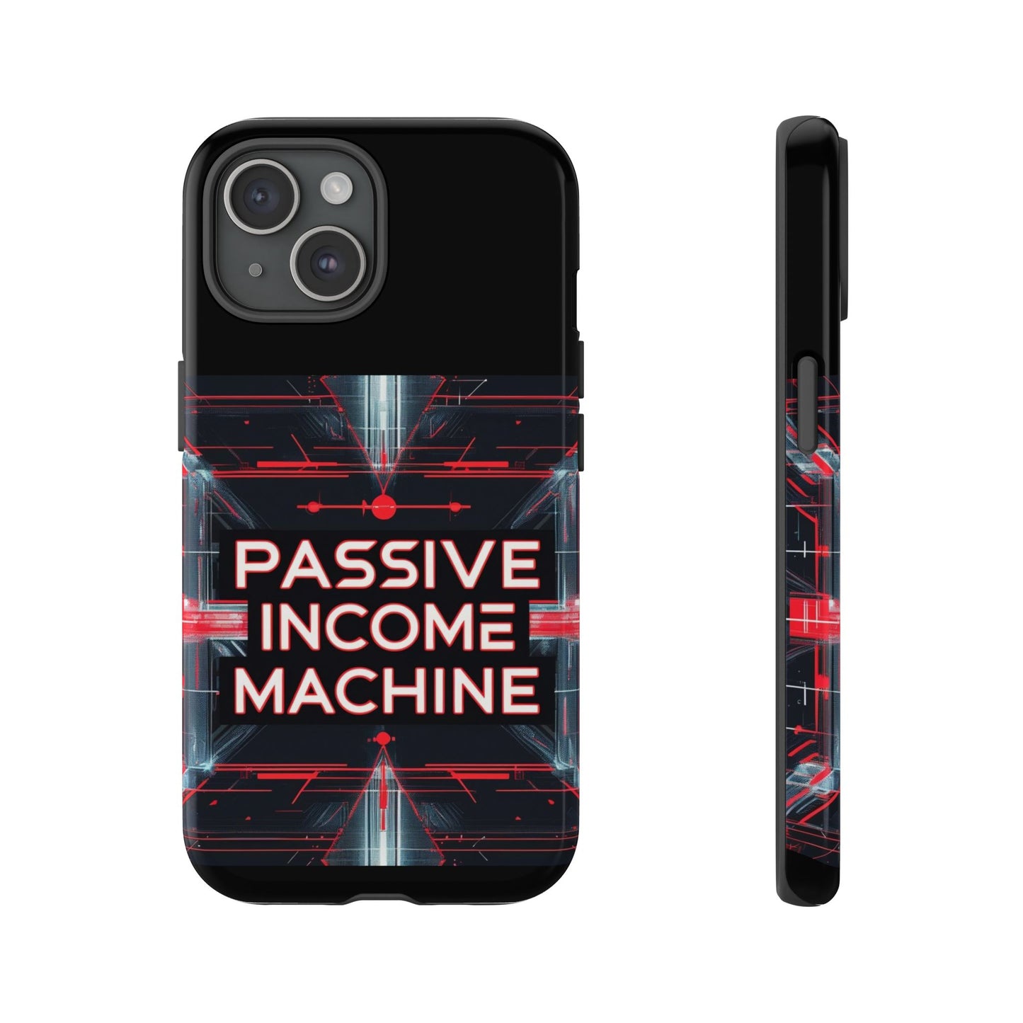 Passive Income Machine Phone Case - Motivational Tough Cover for iPhone Samsung & Google Pixel