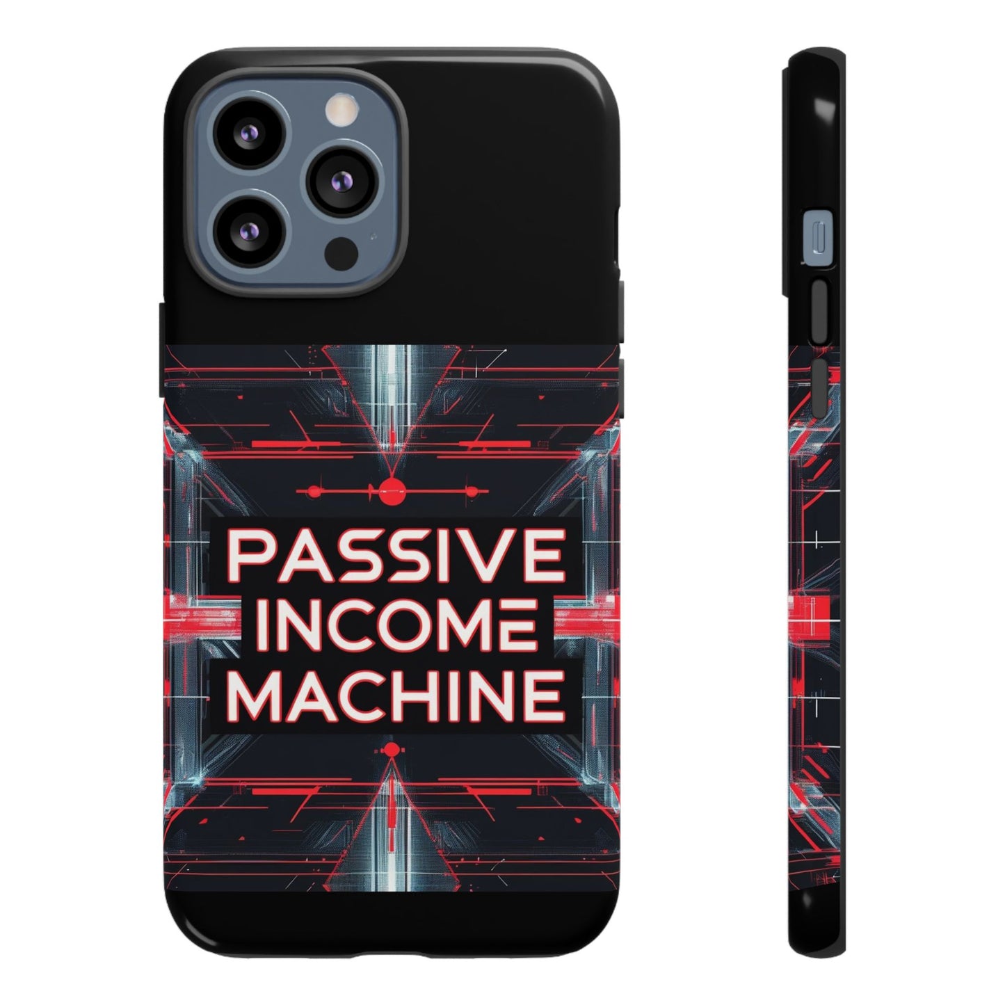Passive Income Machine Phone Case - Motivational Tough Cover for iPhone Samsung & Google Pixel