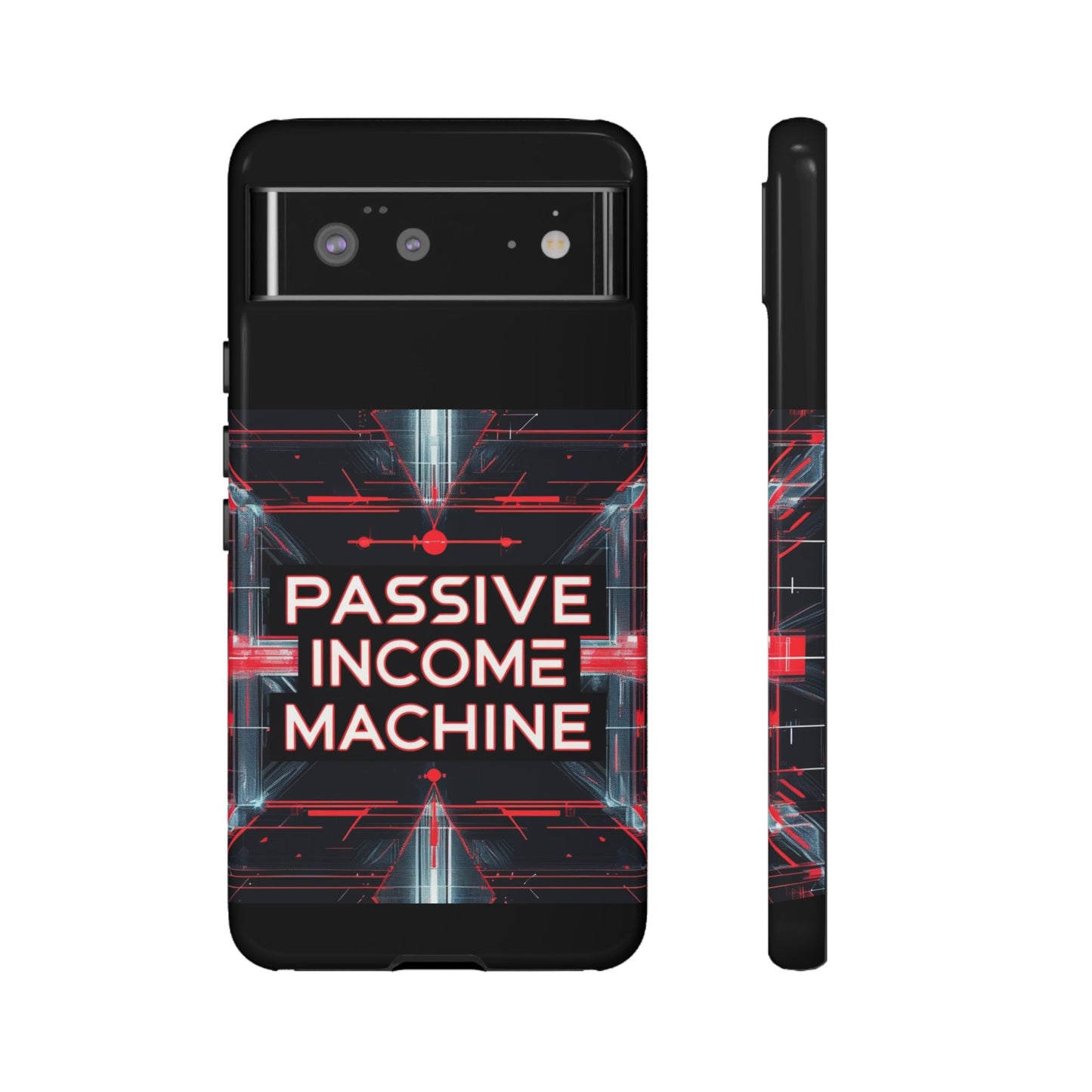 Passive Income Machine Phone Case - Motivational Tough Cover for iPhone Samsung & Google Pixel