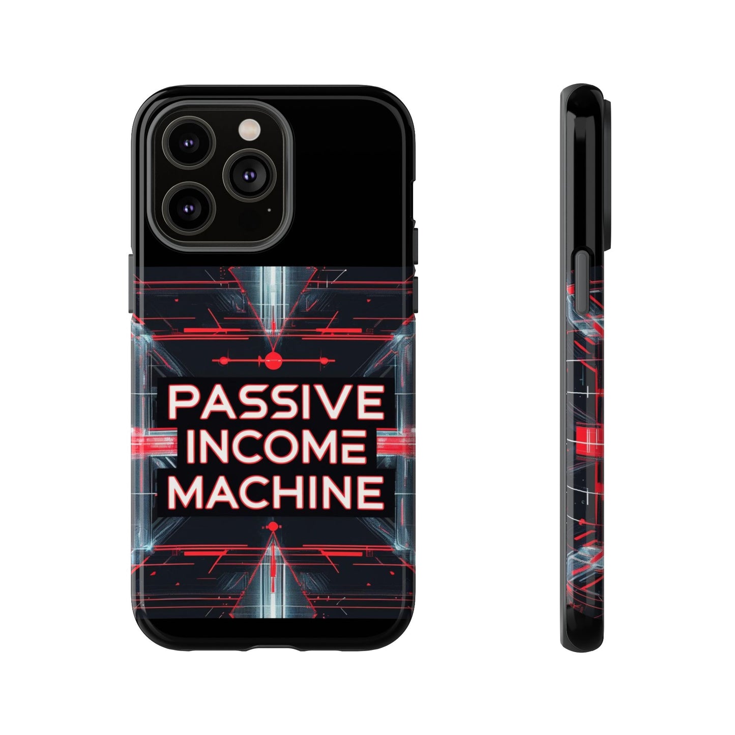 Passive Income Machine Phone Case - Motivational Tough Cover for iPhone Samsung & Google Pixel