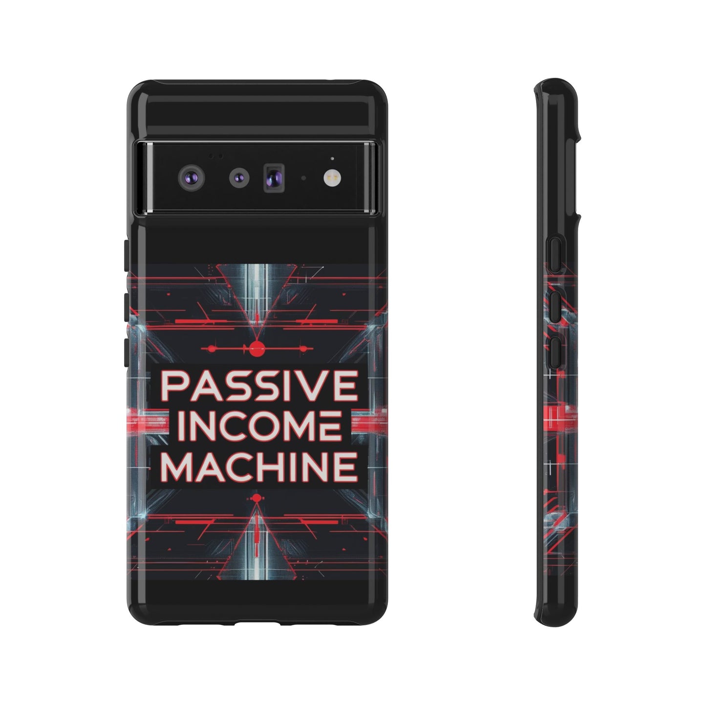 Passive Income Machine Phone Case - Motivational Tough Cover for iPhone Samsung & Google Pixel