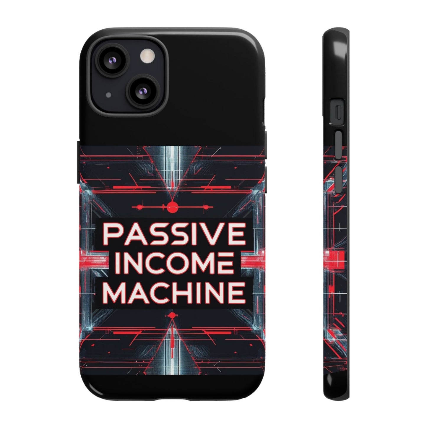 Passive Income Machine Phone Case - Motivational Tough Cover for iPhone Samsung & Google Pixel
