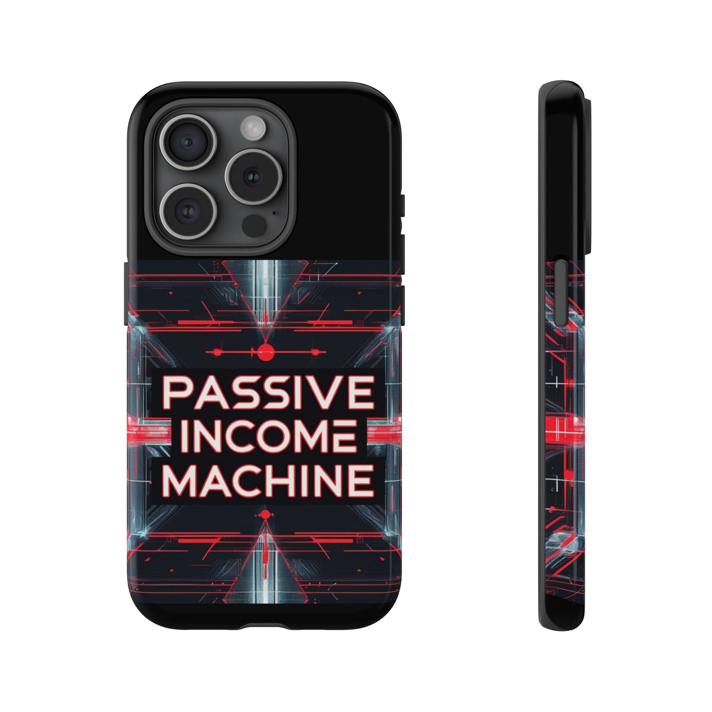 Passive Income Machine Phone Case - Motivational Tough Cover for iPhone Samsung & Google Pixel