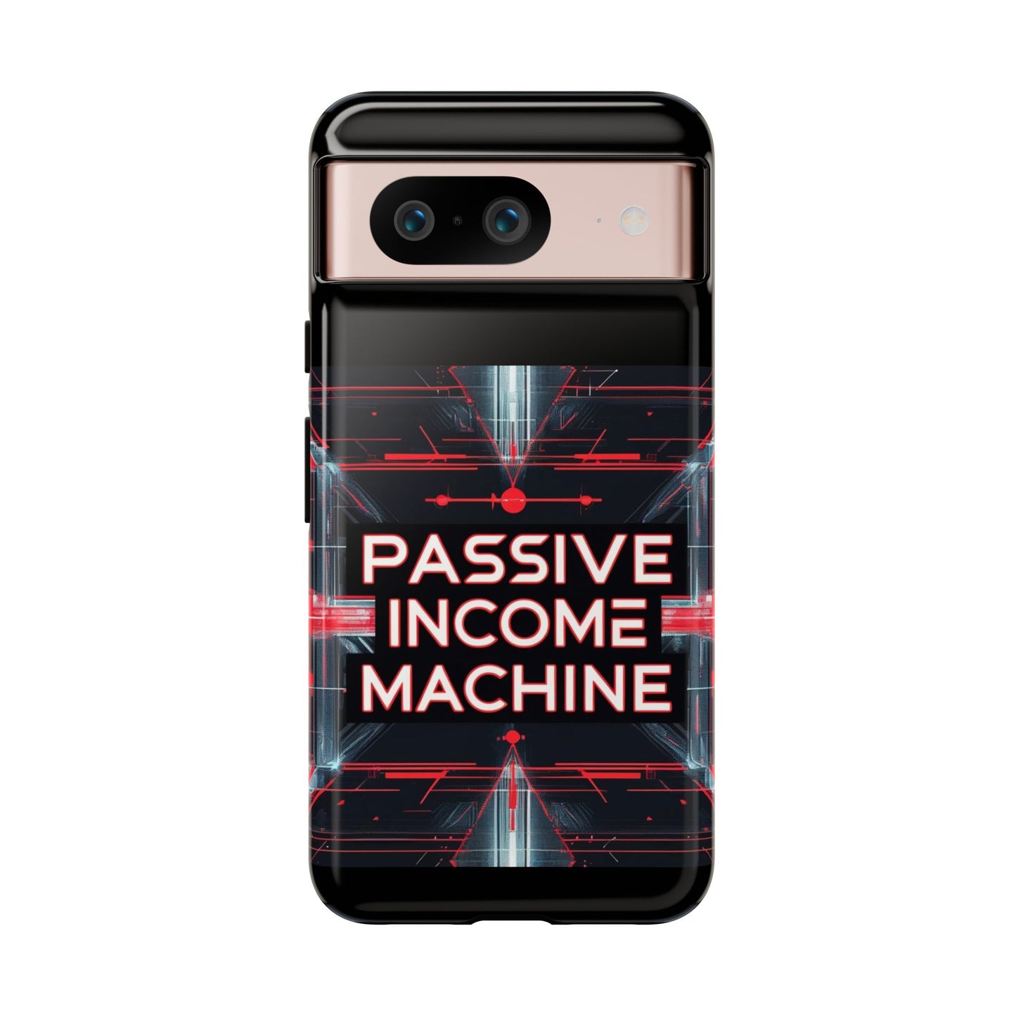 Passive Income Machine Phone Case - Motivational Tough Cover for iPhone Samsung & Google Pixel