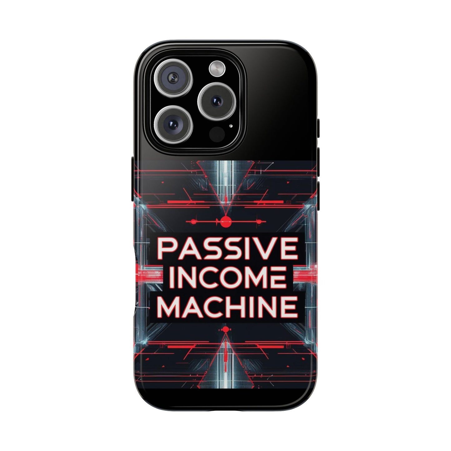 Passive Income Machine Phone Case - Motivational Tough Cover for iPhone Samsung & Google Pixel