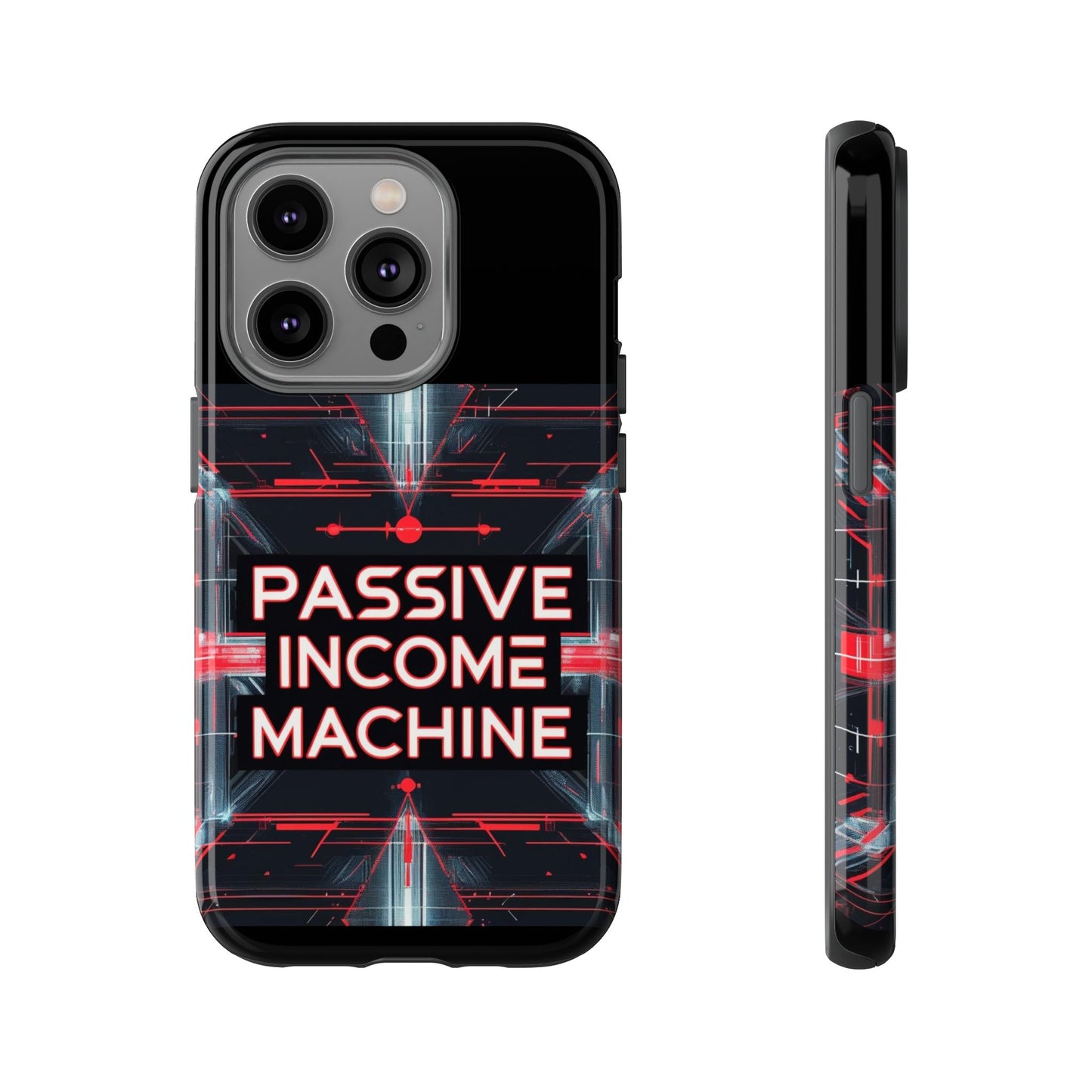 Passive Income Machine Phone Case - Motivational Tough Cover for iPhone Samsung & Google Pixel
