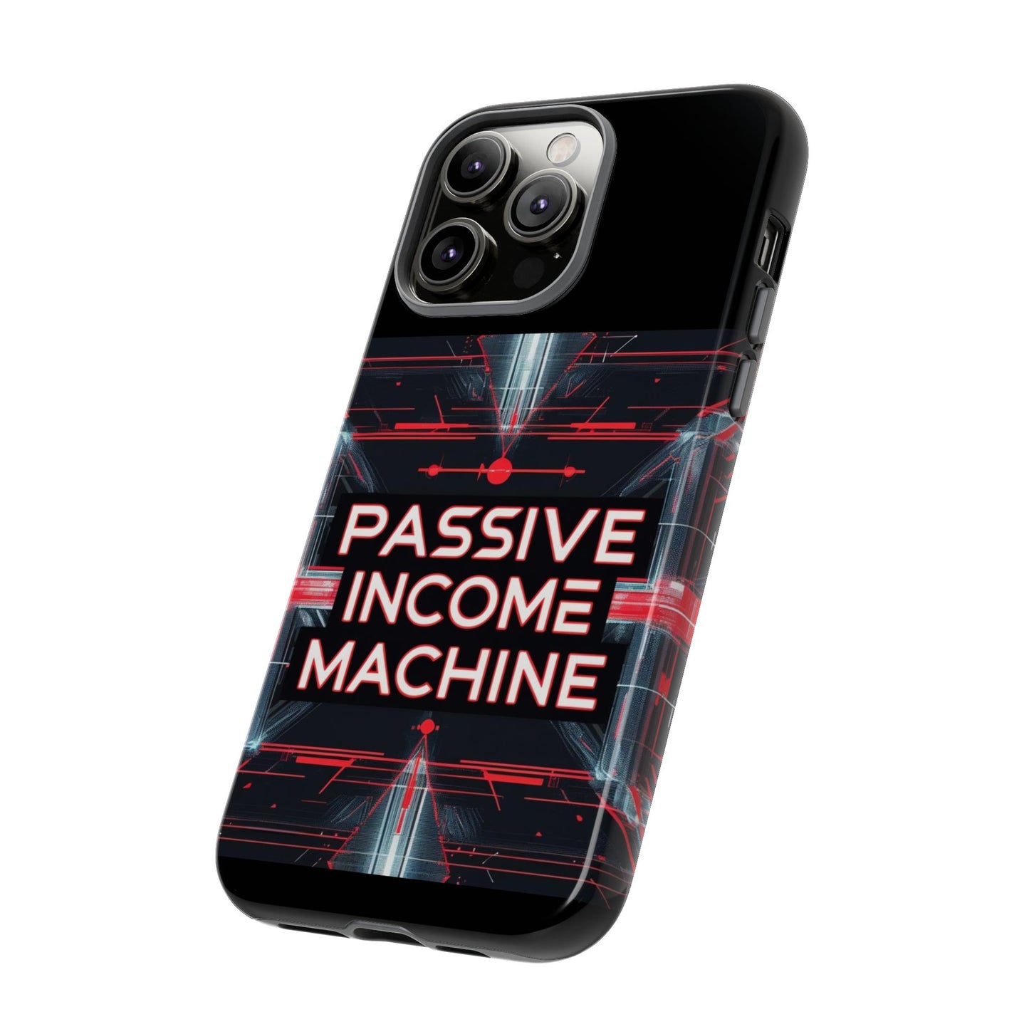Passive Income Machine Phone Case - Motivational Tough Cover for iPhone Samsung & Google Pixel