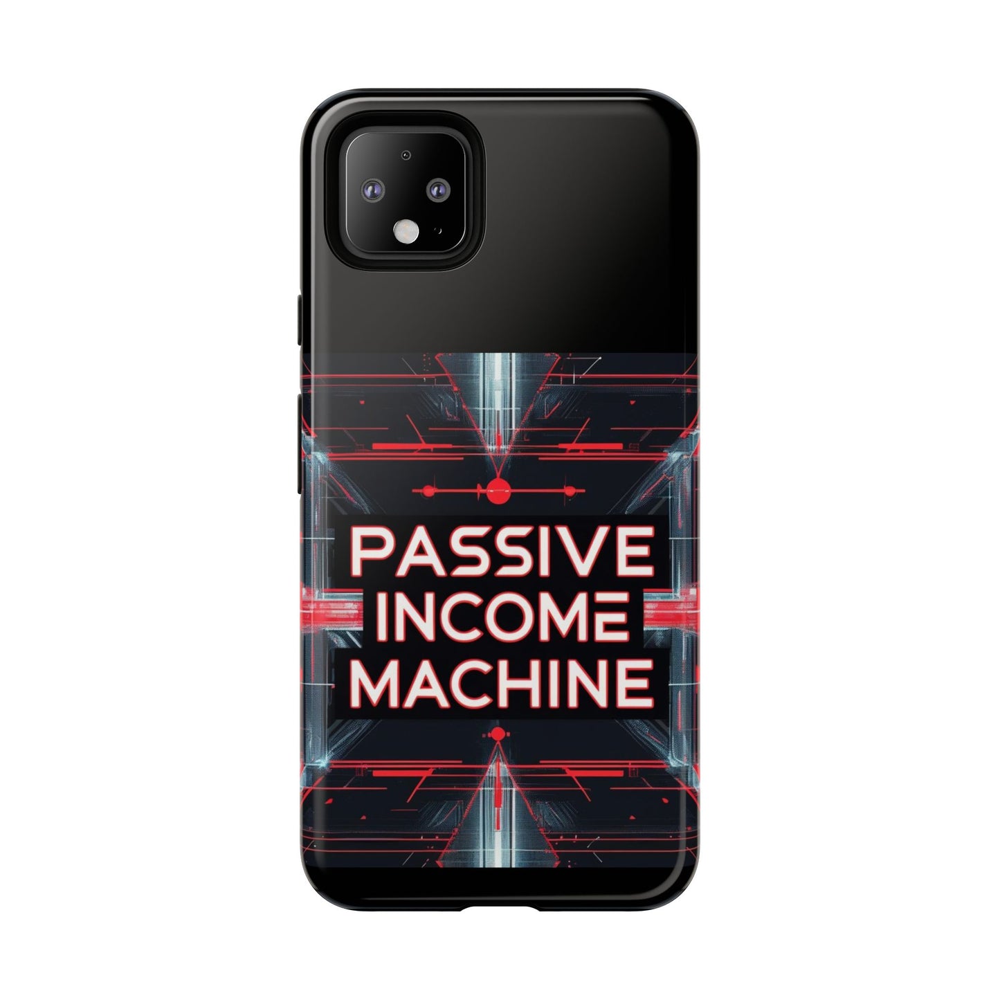 Passive Income Machine Phone Case - Motivational Tough Cover for iPhone Samsung & Google Pixel