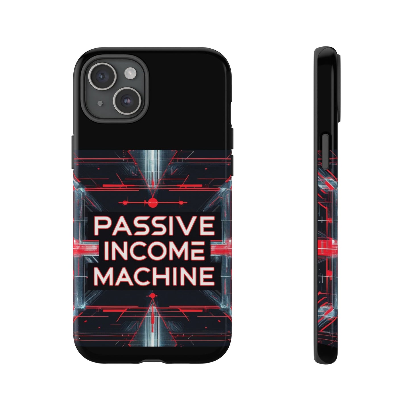 Passive Income Machine Phone Case - Motivational Tough Cover for iPhone Samsung & Google Pixel