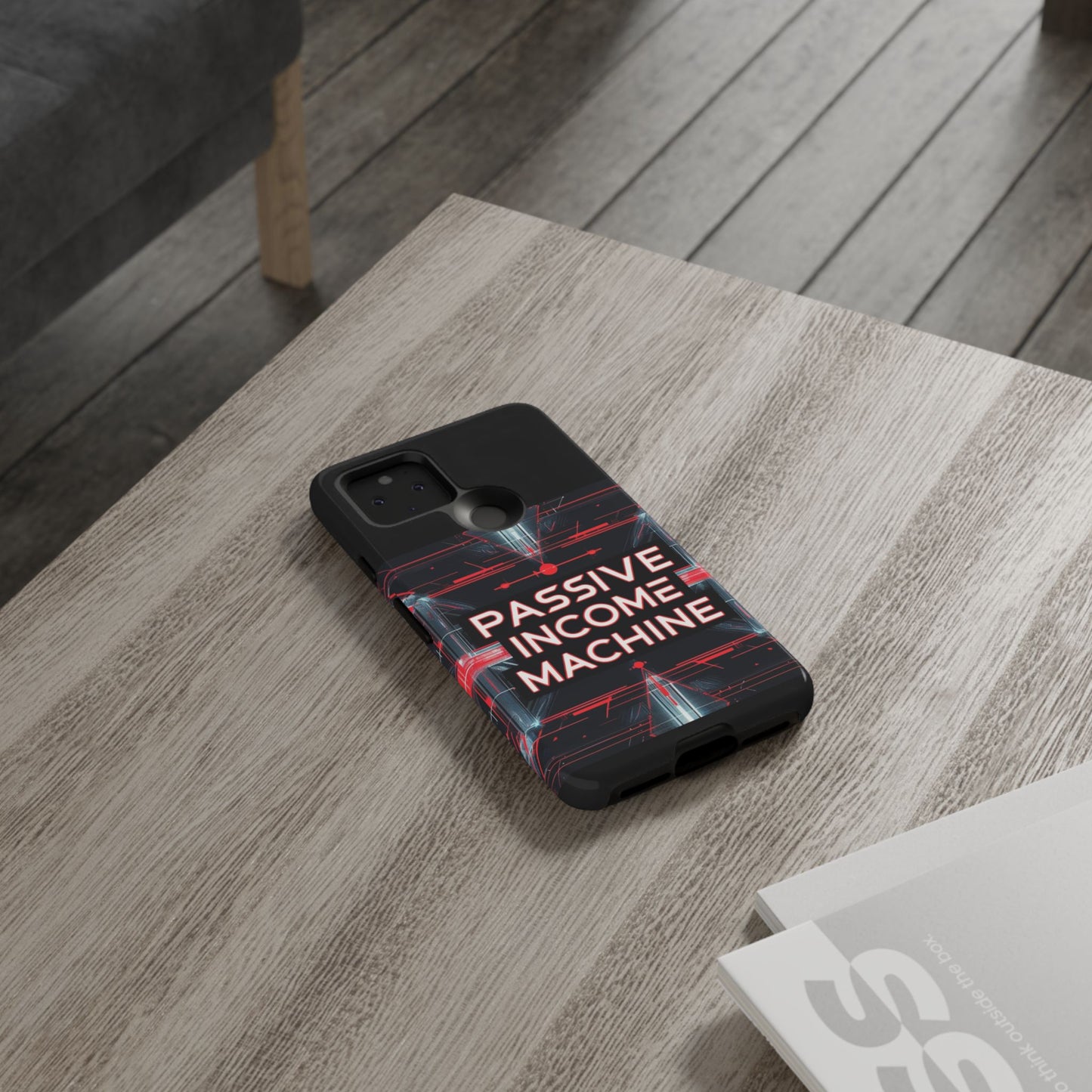 Passive Income Machine Phone Case - Motivational Tough Cover for iPhone Samsung & Google Pixel