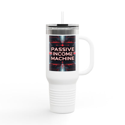 Passive Income Machine Travel Mug - 40oz Insulated Stainless Steel Tumbler for Entrepreneurs