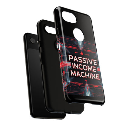 Passive Income Machine Phone Case - Motivational Tough Cover for iPhone Samsung & Google Pixel