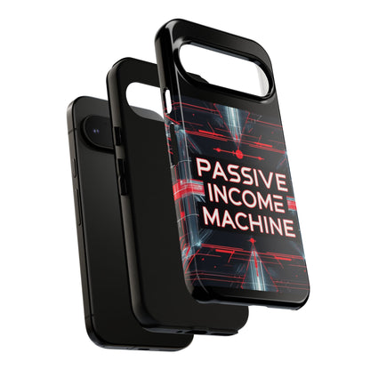 Passive Income Machine Phone Case - Motivational Tough Cover for iPhone Samsung & Google Pixel
