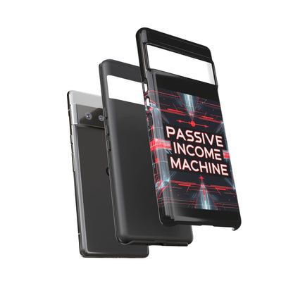 Passive Income Machine Phone Case - Motivational Tough Cover for iPhone Samsung & Google Pixel