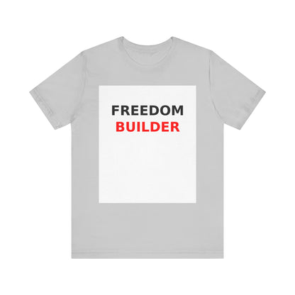 Freedom Builder Motivational T-Shirt - Unisex Entrepreneur Tee for Creators & Side Hustlers