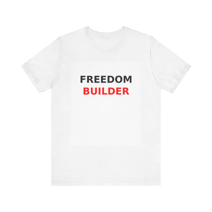 Freedom Builder Motivational T-Shirt - Unisex Entrepreneur Tee for Creators & Side Hustlers