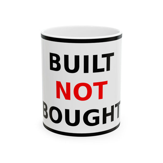 Built Not Bought Entrepreneur Mug - Motivational Ceramic Coffee Cup for Founders & Creators