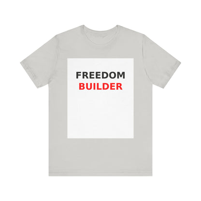 Freedom Builder Motivational T-Shirt - Unisex Entrepreneur Tee for Creators & Side Hustlers