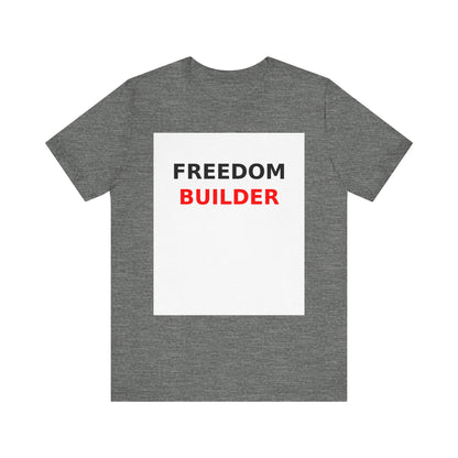 Freedom Builder Motivational T-Shirt - Unisex Entrepreneur Tee for Creators & Side Hustlers