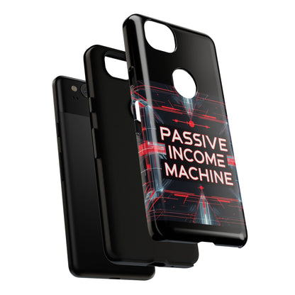 Passive Income Machine Phone Case - Motivational Tough Cover for iPhone Samsung & Google Pixel