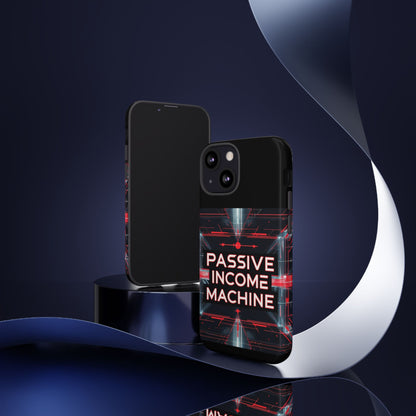 Passive Income Machine Phone Case - Motivational Tough Cover for iPhone Samsung & Google Pixel