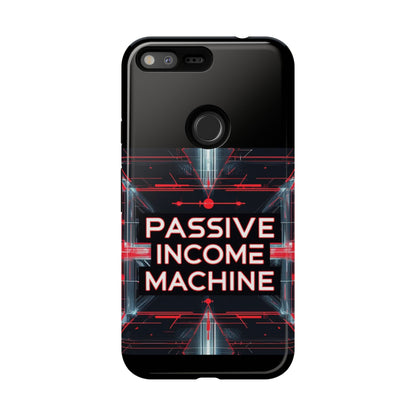 Passive Income Machine Phone Case - Motivational Tough Cover for iPhone Samsung & Google Pixel