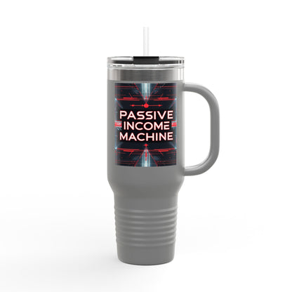 Passive Income Machine Travel Mug - 40oz Insulated Stainless Steel Tumbler for Entrepreneurs