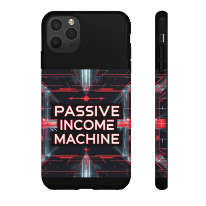 Passive Income Machine Phone Case - Motivational Tough Cover for iPhone Samsung & Google Pixel
