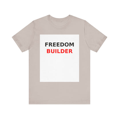 Freedom Builder Motivational T-Shirt - Unisex Entrepreneur Tee for Creators & Side Hustlers