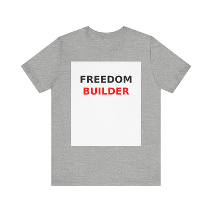 Freedom Builder Motivational T-Shirt - Unisex Entrepreneur Tee for Creators & Side Hustlers