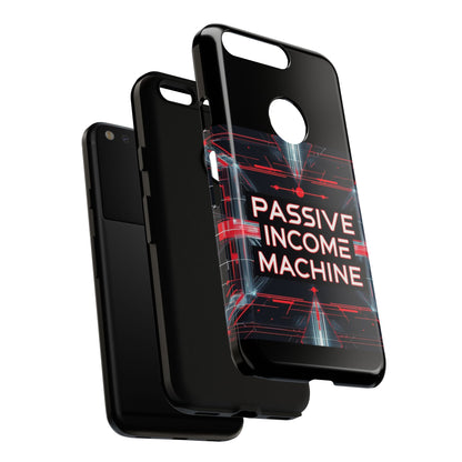 Passive Income Machine Phone Case - Motivational Tough Cover for iPhone Samsung & Google Pixel