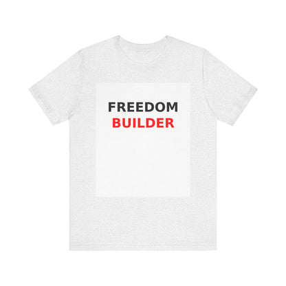 Freedom Builder Motivational T-Shirt - Unisex Entrepreneur Tee for Creators & Side Hustlers