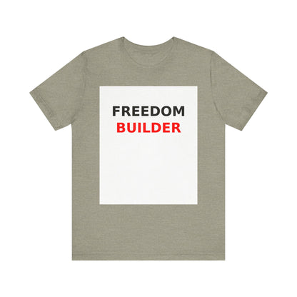 Freedom Builder Motivational T-Shirt - Unisex Entrepreneur Tee for Creators & Side Hustlers