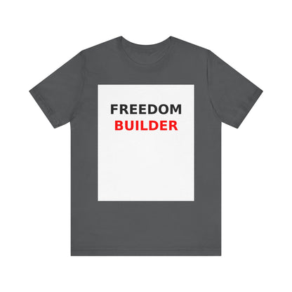 Freedom Builder Motivational T-Shirt - Unisex Entrepreneur Tee for Creators & Side Hustlers