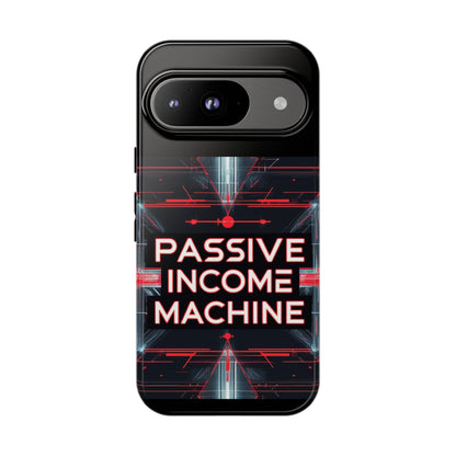Passive Income Machine Phone Case - Motivational Tough Cover for iPhone Samsung & Google Pixel