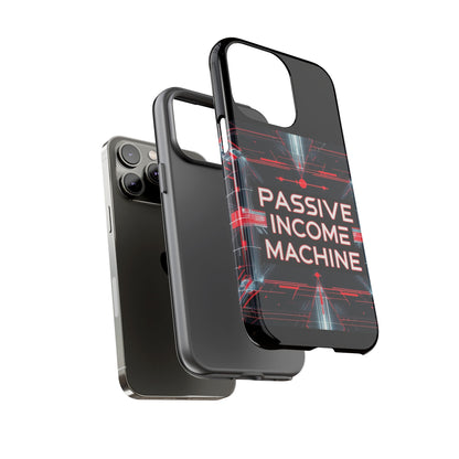 Passive Income Machine Phone Case - Motivational Tough Cover for iPhone Samsung & Google Pixel