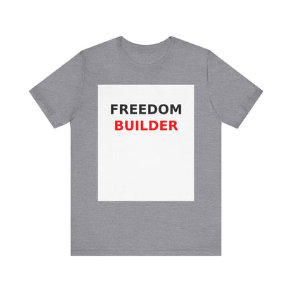 Freedom Builder Motivational T-Shirt - Unisex Entrepreneur Tee for Creators & Side Hustlers