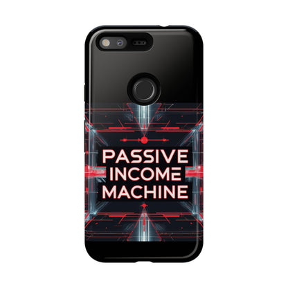 Passive Income Machine Phone Case - Motivational Tough Cover for iPhone Samsung & Google Pixel